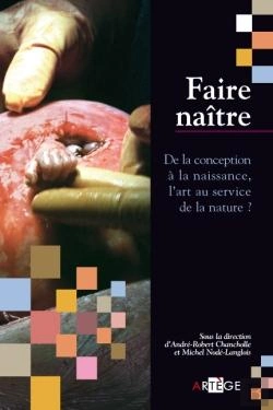 Bertrand.pt - Faire Naître : De La Conception À La Naissance, L'Art Au Service De La Nature ?
