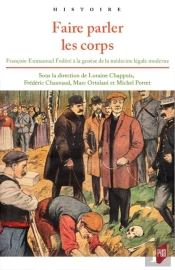 Faire Parler Les Corps ; Francois-Emmanuel Fodéré À La Génèse De La Médecine Légale Moderne