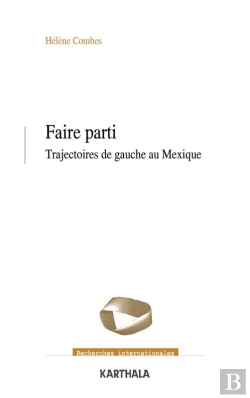 Bertrand.pt - Faire Parti - Trajectoires De Gauche Au Mexique