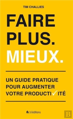 Bertrand.pt - Faire Plus ; Mieux ; Un Guide Pratique Pour Augmenter Votre Productivité