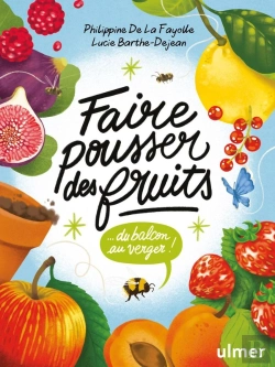 Bertrand.pt - Faire Pousser Des Fruits : Du Balcon Au Verger !