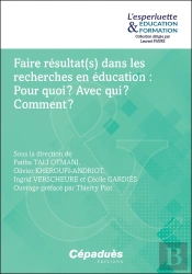 Faire Résultat(S) Dans Les Recherches En Éducation : Pour Quoi ? Avec Qui ? Comment ?