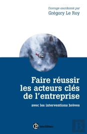 Faire Réussir Les Acteurs Clés De L'Entreprise ; Avec Les Coachings Brefs