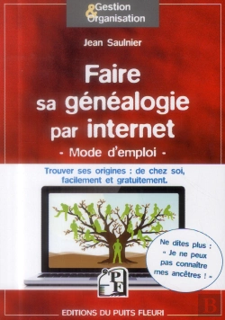 Bertrand.pt - Faire Sa Généalogie Par Internet ; Mode D'Emploi ; Trouver Ses Origines : De Chez Soi, Facilement Et Gratuitement