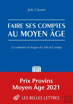 Bertrand.pt - Faire Ses Comptes Au Moyen Âge : Les Mémoires De Besogne De Colin De Lormoye