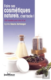Faire Ses Cosmétiques Naturels, C'Est Facile ! 100 Recettes Pour Elle Et Lui