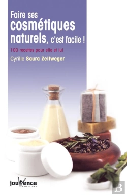 Bertrand.pt - Faire Ses Cosmétiques Naturels, C'Est Facile ! 100 Recettes Pour Elle Et Lui