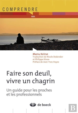 Bertrand.pt - Faire Son Deuil, Vivre Un Chagrin ; Un Guide Pour Les Proches Et Les Professionnels