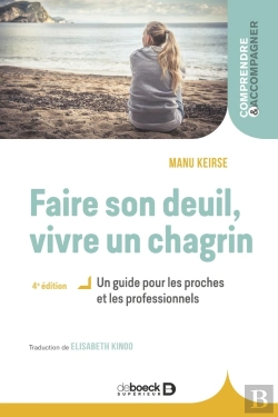 Bertrand.pt - Faire Son Deuil, Vivre Un Chagrin : Un Guide Pour Les Proches Et Les Professionnels