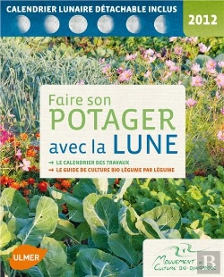 Bertrand.pt - Faire Son Patager Avec La Lune ; Le Calendrier Des Travaux, Le Guide De Culture Bio Légume Par Légume