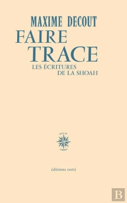 Bertrand.pt - Faire Trace : Les Écritures De La Shoah