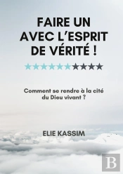 Faire Un Avec L'Esprit De Vérité ! Comment Se Rendre À La Cité Du Dieu Vivant ?
