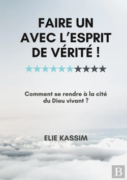 Bertrand.pt - Faire Un Avec L'Esprit De Vérité ! Comment Se Rendre À La Cité Du Dieu Vivant ?