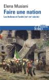 Faire Une Nation ; Les Italiens Et L'Unité (Xixe-Xxe Siècle)