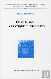 Faire Usage: La Pratique Du Stoïcisme
