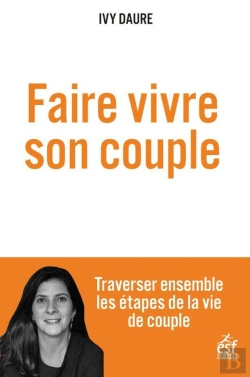 Bertrand.pt - Faire Vivre Son Couple : Traverser Ensemble Les Étapes De La Vie De Couple