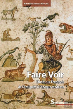 Bertrand.pt - Faire Voir : Études Sur L'Enargeia De L'Antiquité À L'Époque Moderne