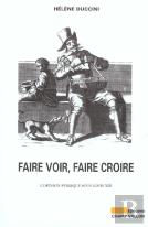 Faire Voir, Faire Croire ; L'Opinion Publique Sous Louis Xiii