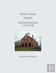 Fairfax County, Virginia Will Book Abstracts 1745-1748