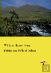 Fairies And Folk Of Ireland