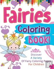Fairies Coloring Book! Discover A Variety Of Fairy Coloring Pages For Children