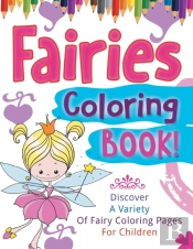 Fairies Coloring Book! Discover A Variety Of Fairy Coloring Pages For Children