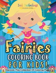 Fairies Coloring Book For Kids! Discover This Collection Of Coloring Pages