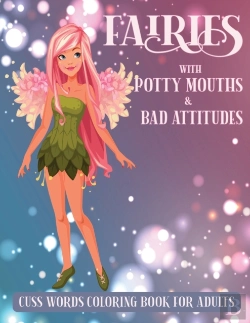 Bertrand.pt - Fairies With Potty Mouths & Bad Attitudes - Cuss Words Coloring Book For Adults.