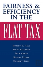 Fairness And Efficiency In The Flat Tax