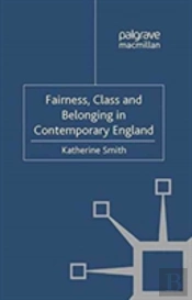 Fairness, Class And Belonging In Contemporary England