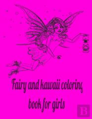 Fairy And Kawaii Coloring Book For Girls
