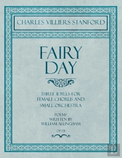 Bertrand.pt - Fairy Day - Three Idylls For Female Chorus And Small Orchestra - Poems Written By William Allingham - Op.131