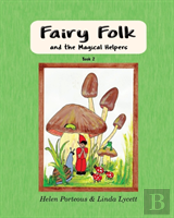 Fairy Folk And The Magical Helpers