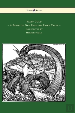 Bertrand.pt - Fairy Gold - A Book Of Old English Fairy Tales - Illustrated By Herbert Cole
