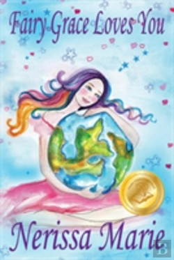 Bertrand.pt - Fairy Grace Loves You (Children'S Book About A Fairy And Divine Grace, Picture Books, Preschool Books, Ages 2-8, Kindergarten, Toddler Books, Kids Book, Bedtime Story, Kids Reading, Books For Kids)