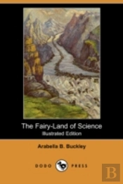 Fairy-Land Of Science (Illustrated Edition) (Dodo Press)