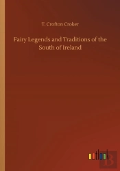 Fairy Legends And Traditions Of The South Of Ireland