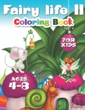 Fairy Life Ii Coloring Book For Kids Ages 4-8