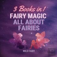 Fairy Magic - All About Fairies