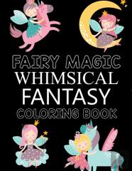 Fairy Magic Whimsical Fantasy Coloring Book