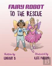 Fairy Robot To The Rescue