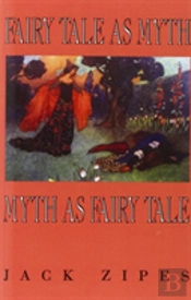 Fairy Tale As Myth/Myth As Fairy Tale