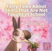 Fairy Tales About Skills That Are Not Taught In School
