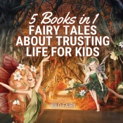 Fairy Tales About Trusting Life For Kids