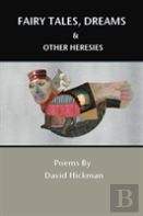 Fairy Tales, Dreams And Other Heresies