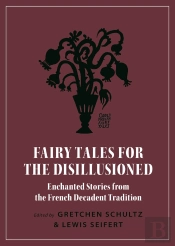 Fairy Tales For The Disillusioned