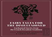 Fairy Tales For The Disillusioned