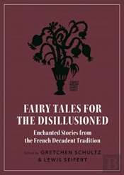 Fairy Tales For The Disillusioned