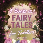Fairy Tales For Toddlers - 3 Books In 1