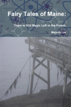 Bertrand.pt - Fairy Tales Of Maine: There Is Still Magic Left In The Forest.